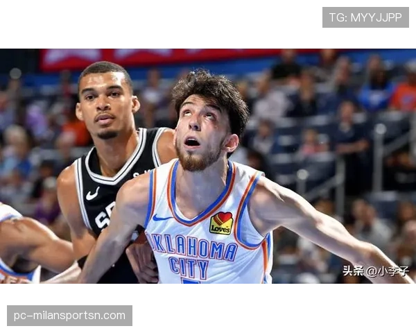 切特·霍姆格伦内线挡拆制造错位显著提升球队攻防效率