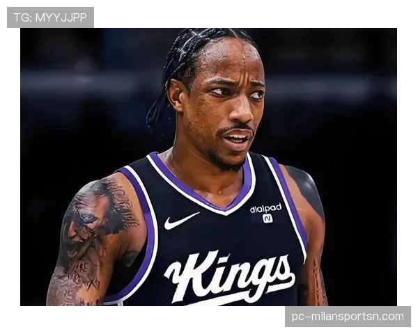 德罗赞突破拉开空间助攻效率提升明显对比利拉德更稳定