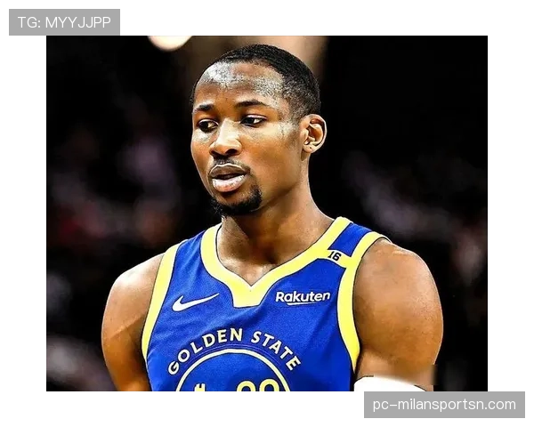 库明加突破得分频繁提升勇士板凳攻势显著强化